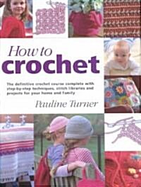 How to Crochet (Hardcover)