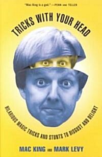 [중고] Tricks with Your Head: Hilarious Magic Tricks and Stunts to Disgust and Delight (Paperback)