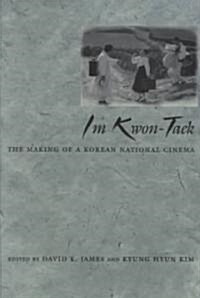 Im Kwon-Taek: The Making of a Korean National Cinema (Paperback)