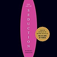 The Art of Seduction: An Indispensible Primer on the Ultimate Form of Power (Audio CD, ; 4.75 Hours on)