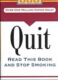 Quit: Read This Book and Stop Smoking (Novelty)