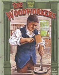 The Woodworkers (Library Binding)