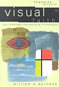 Visual Faith: Art, Theology, and Worship in Dialogue (Paperback)