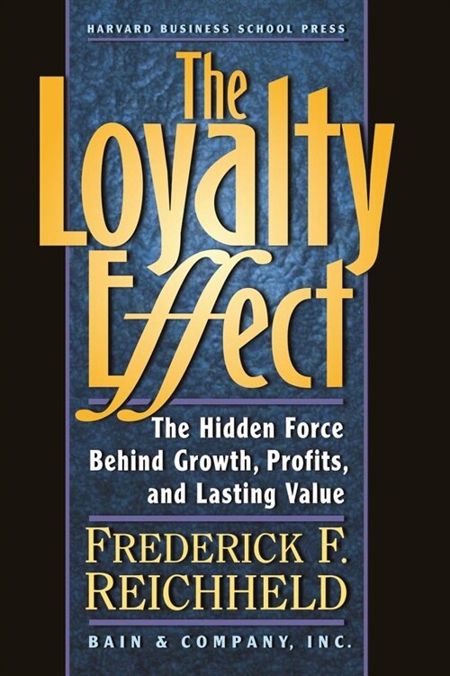 [중고] The Loyalty Effect: The Hidden Force Behind Growth, Profits, and Lasting Value (Paperback, Revised)