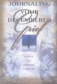 Journaling Your Decembered Grief (Paperback)