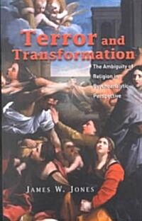 Terror and Transformation : The Ambiguity of Religion in Psychoanalytic Perspective (Paperback)