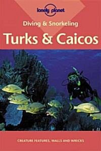 Lonely Planet Diving & Snorkeling Turks & Caicos (Paperback, 2nd)