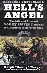 Hells Angel: The Life and Times of Sonny Barger and the Hells Angels Motorcycle Club (Paperback)