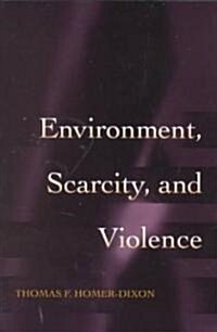 Environment, Scarcity, and Violence (Paperback)