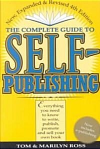 The Complete Guide to Self-Publishing (Paperback, 4, Expanded & Revi)