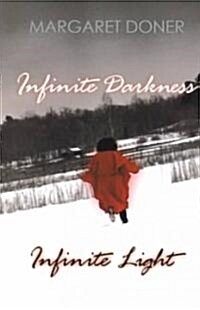 Infinite Darkness, Infinite Light (Paperback)