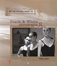 Better Picture Guide to Black & White Photography 2 (Paperback)