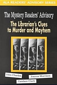 Mystery Readers Advisory: The Librarians Clues to Murder and Mayhem (Paperback)