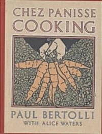 Chez Panisse Cooking (Hardcover)