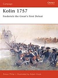 Kolin 1757 : Frederick the Greats First Defeat (Paperback)