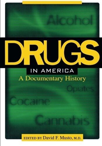 Drugs in America: A Documentary History (Paperback)