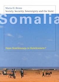 Society, Security, Sovereignty and the State in Somalia (Paperback)