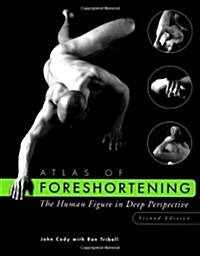 Atlas of Foreshortening: The Human Figure in Deep Perspective (Paperback, 2)