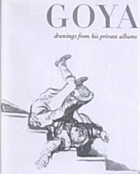 Goya: Drawings from His Private Albums (Hardcover)