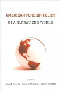 American Foreign Policy in a Globalized World (Paperback)
