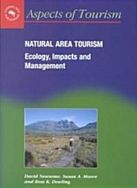 Natural Area Tourism : Ecology, Impacts and Management (Paperback)