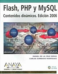 Flash, Php Y Mysql. Contenidos Dinamicos, 2006 / Flash, PHP and MySQL, Dynamic Contents. 2006 (Paperback, CD-ROM)