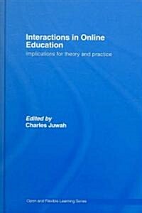 Interactions in Online Education : Implications for Theory and Practice (Hardcover)