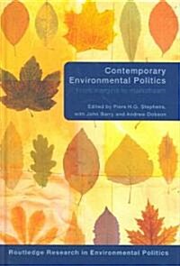 Contemporary Environmental Politics : From Margins to Mainstream (Hardcover)