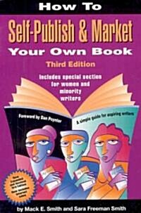 How to Self-Publish & Market Your Own Book (Paperback, 3rd)