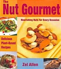 The Nut Gourmet: Nourishing Nuts for Every Occasion (Paperback)