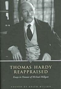 Thomas Hardy Reappraised: Essays in Honour of Michael Millgate (Hardcover)