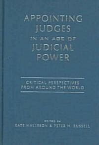 Appointing Judges in an Age of Judicial Power: Critical Perspectives from Around the World (Hardcover)