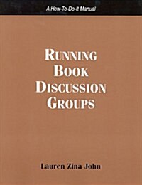 Running Book Discussion Groups: A How-To-Do-It Manual (Paperback)