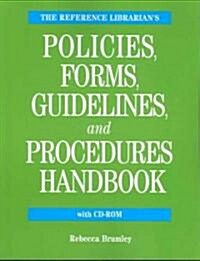 The Reference Librarians Policies, Forms, Guidelines, and Procedures Handbook [With CDROM] (Paperback)