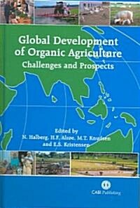 Global Development of Organic Agriculture : Challenges and Prospects (Hardcover)