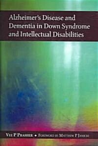 Alzheimers Disease and Dementia in Down Syndrome and Intellectual Disabilities (Paperback, 1 New ed)