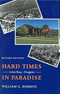 Hard Times in Paradise: Coos Bay, Oregon (Paperback, Revised)