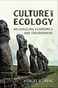 Culture of Ecology: Reconciling Economics and Environment (Hardcover)