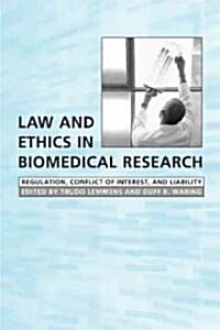 Law and Ethics in Biomedical Research: Regulation, Conflict of Interest and Liability (Paperback)