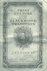 Print Culture and the Blackwood Tradition (Hardcover, 2)