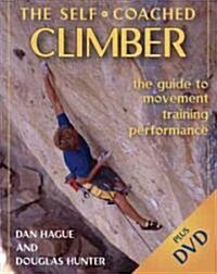 Self-Coached Climber: The Guide to Movement, Training, Performance [with DVD] [With DVD] (Paperback)