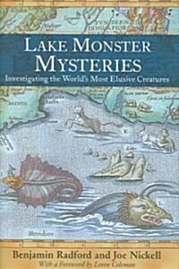 Lake Monster Mysteries: Investigating the Worlds Most Elusive Creatures (Hardcover)