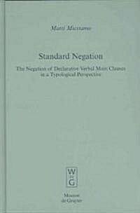 Standard Negation: The Negation of Declarative Verbal Main Clauses in a Typological Perspective (Hardcover)