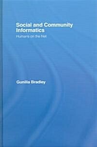 Social and Community Informatics : Humans on the Net (Hardcover)