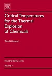 Critical Temperatures for the Thermal Explosion of Chemicals (Hardcover, New)