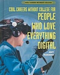 Cool Careers Without College for People Who Love Everything Digital (Library Binding)