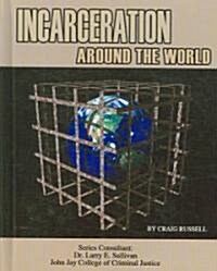 Incarceration Around the World (Library Binding)