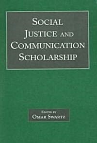 Social Justice And Communication Scholarship (Paperback)