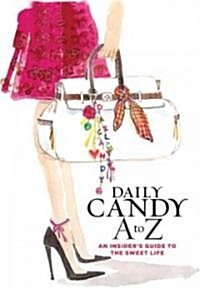 Daily Candy A to Z (Hardcover)