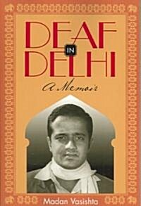 Deaf in Delhi: A Memoir Volume 4 (Paperback)